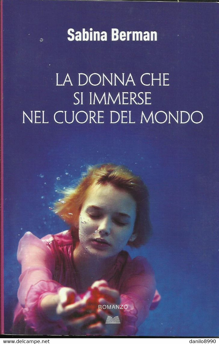 SABINA BERMAN - La Donna Che Si Immerse Nel Cuore Del Mondo. - Sagen En Korte Verhalen