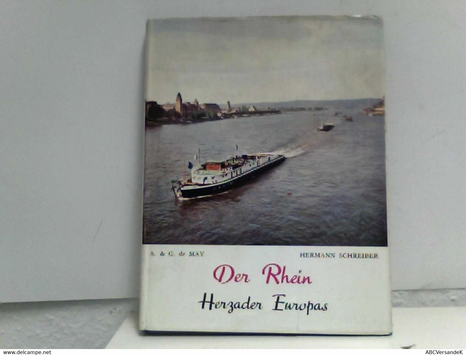 Der Rhein - Herzader Europas Bildunterschriften In Dt. U. Franz. Sprache - Autres & Non Classés