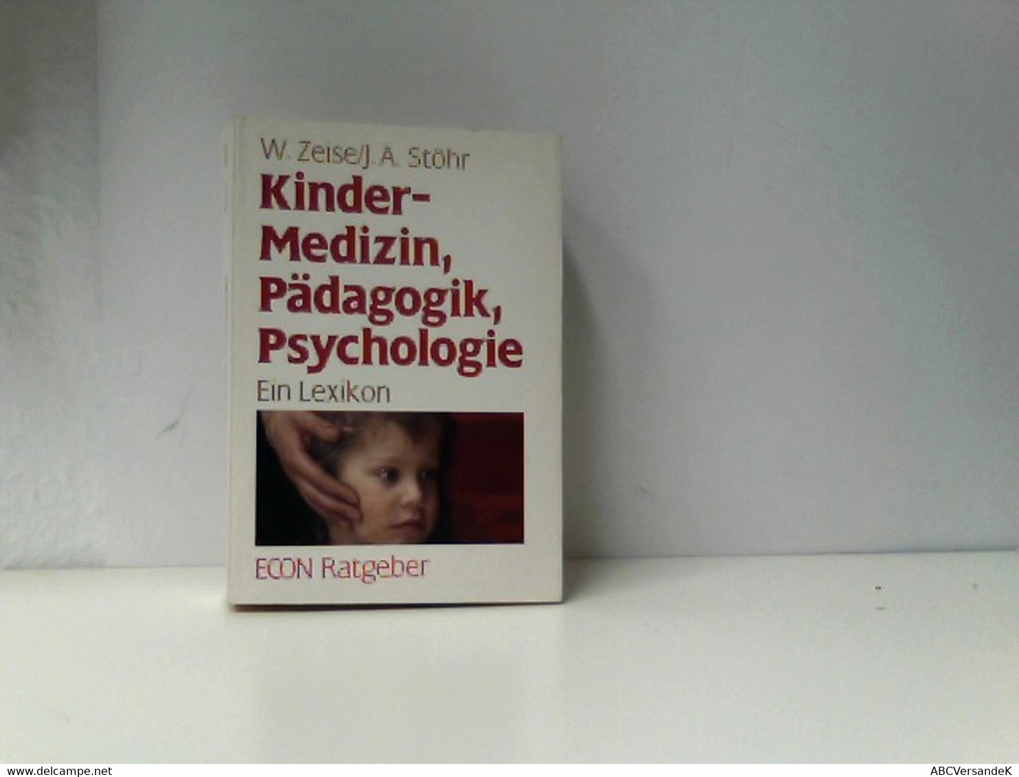 Kinder. Medizin, Pädagogik, Psychologie. Ein Lexikon. ( ECON Ratgeber). - Lexika