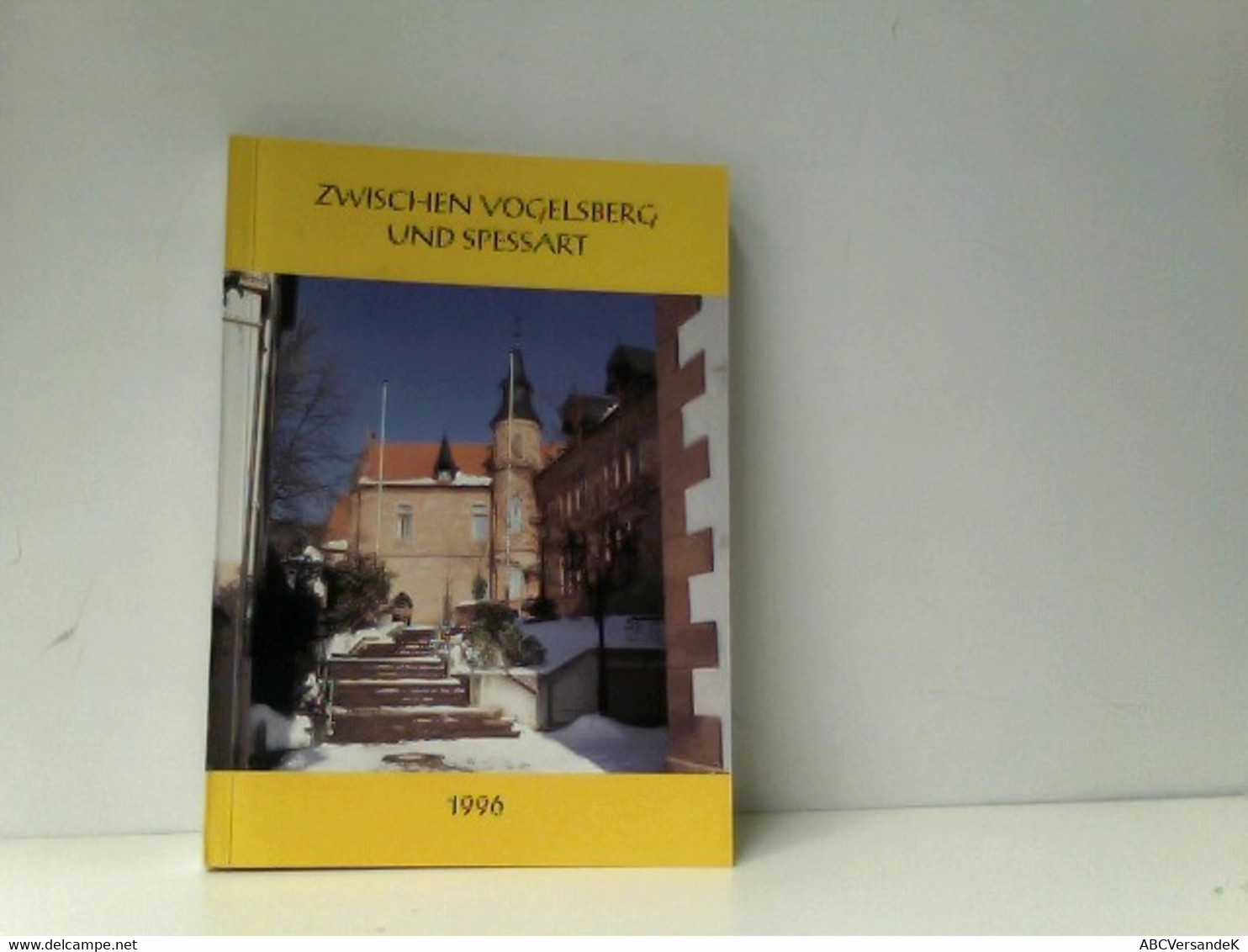 Gelnhäuser Heimat-Jahrbuch 1996 Jahreskalender Für Familie Und Heim In Stadt Und Land Zwischen Vogelsberg Und - Hesse