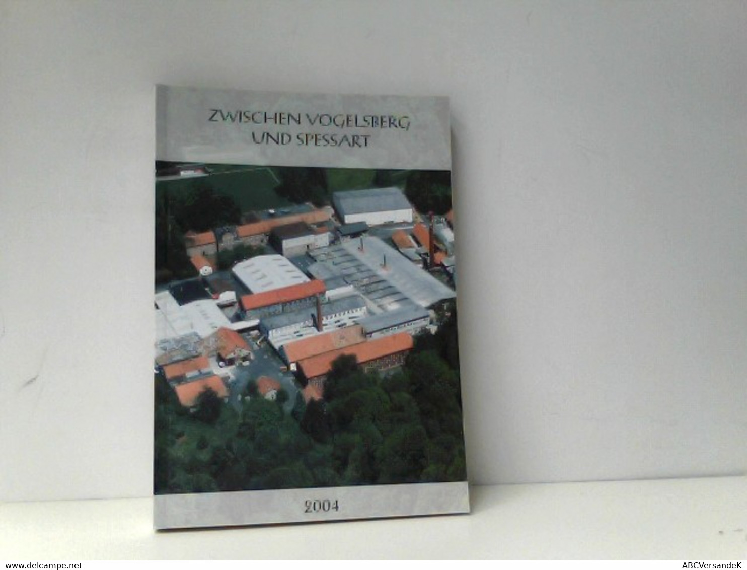 Gelnhäuser Heimat-Jahrbuch 2004 Jahreskalender Für Familie Und Heim In Stadt Und Land Zwischen Vogelsberg Und - Hesse