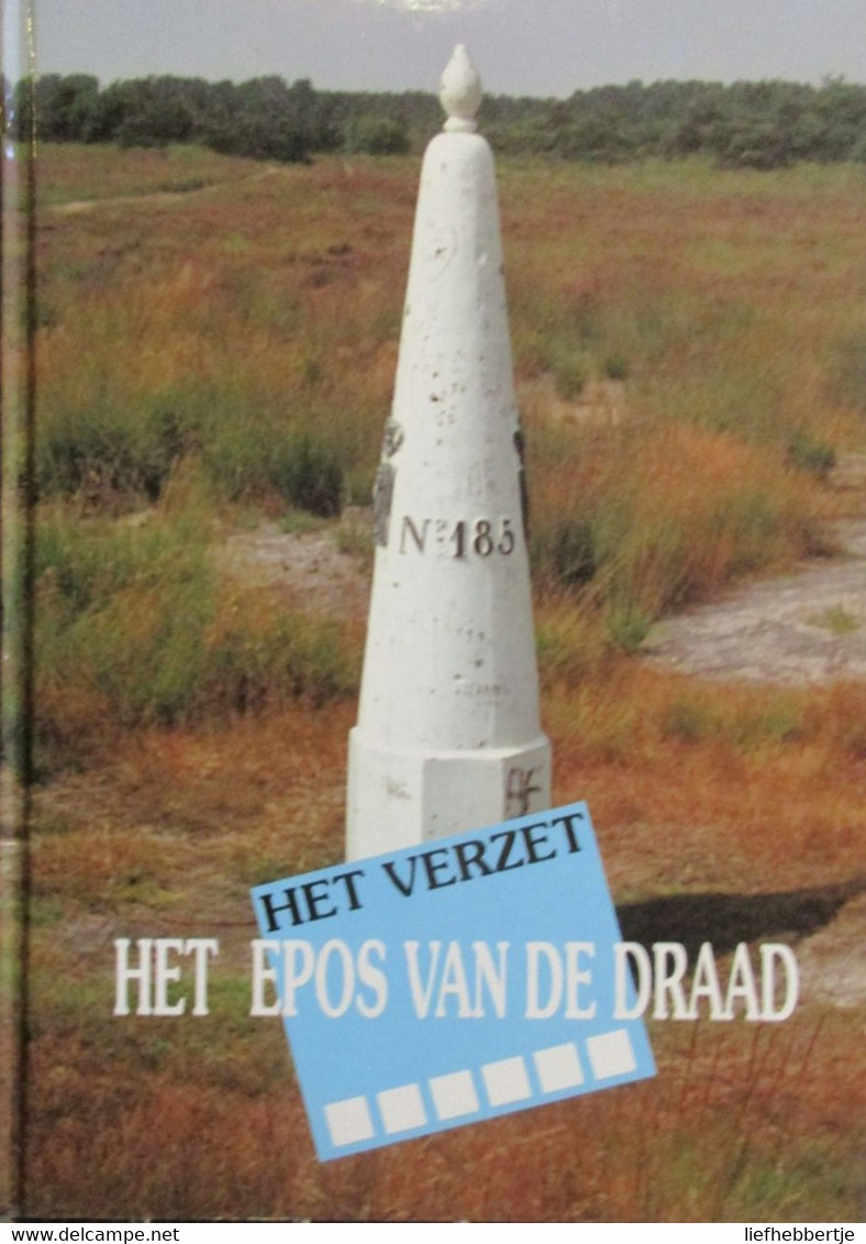 Het Epos Van De Draad : 3 Delen = Het Verzet  Spionage - Leven Tussen Pinhelmen - Oorlog 1939-45