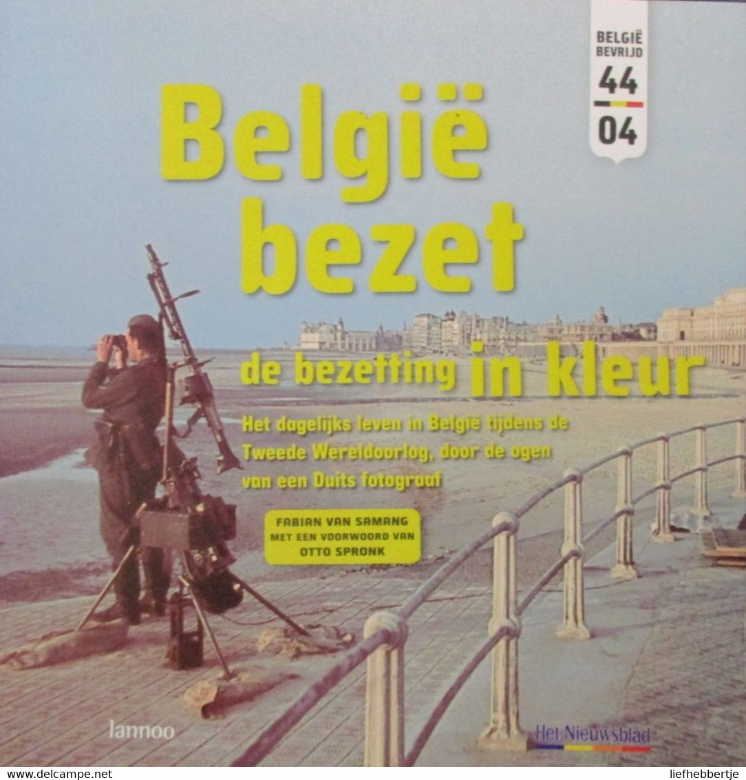 België Bezet - De Bezetting In Kleur - Dagelijks Leven In WO II, Door Ogen Van Duits Fotograaf - 1940-1945 - Guerra 1939-45