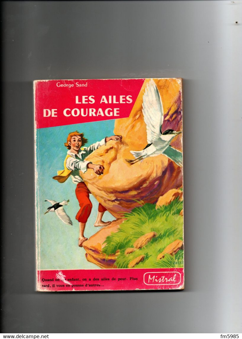 LES AILES DU COURAGE GEORGE SAND LILIANE ET FRED FUNCKEN COLLECTION MISTRAL CASTERMAN - Casterman