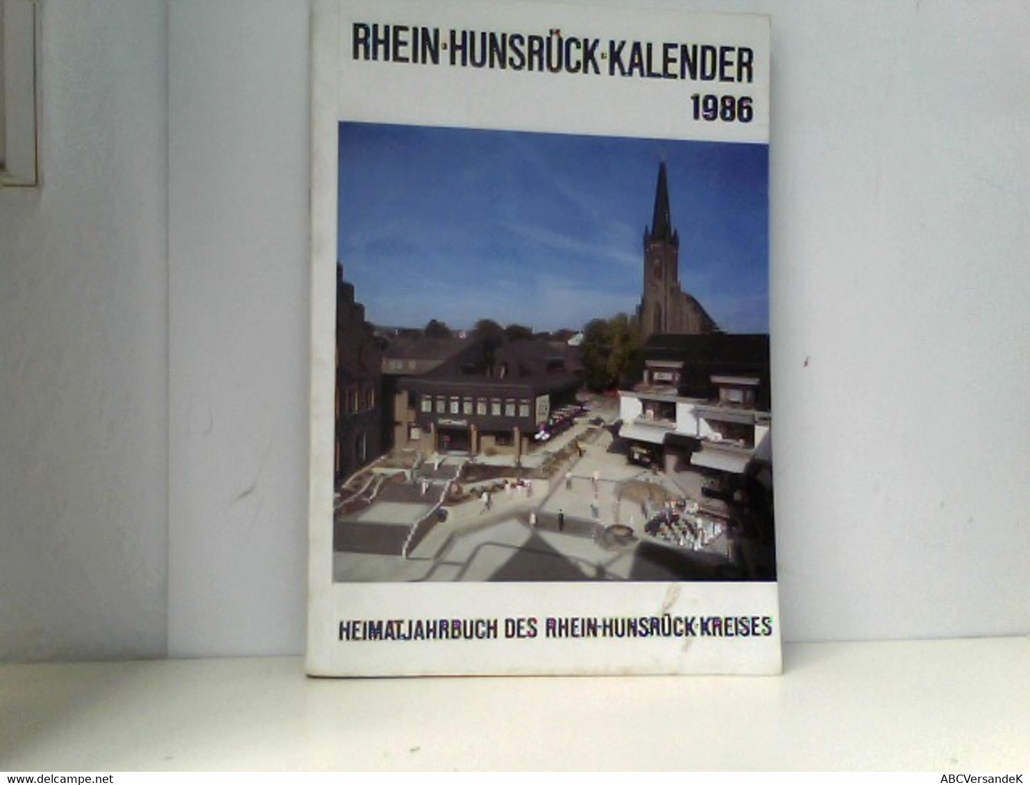 Rhein-Hunsrück-Kalender 1986 (Heimatjahrbuch Des Rhein-Hunsrück-Kreises) - Calendars