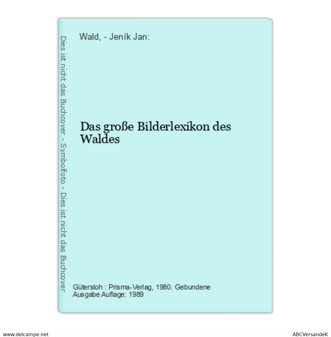 Das Große Bilderlexikon Des Waldes - Natuur