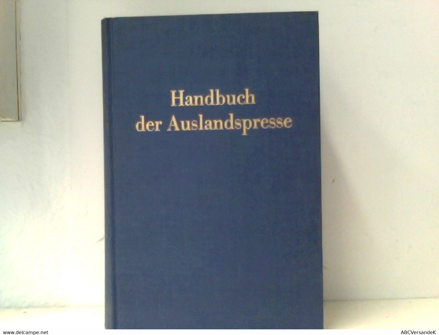 Handbuch Der Auslandspresse. - Léxicos