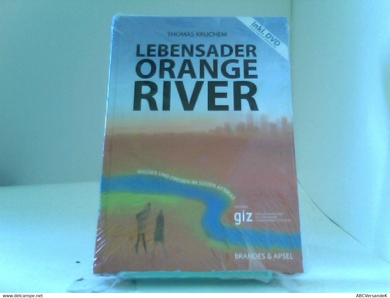 Lebensader Orange River. Wasser Und Frieden Im Süden Afrikas - Afrique