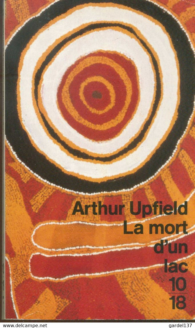 10/18 N°	2227 Arthur UPFIELD La Mort D'un Lac - 10/18 - Grands Détectives