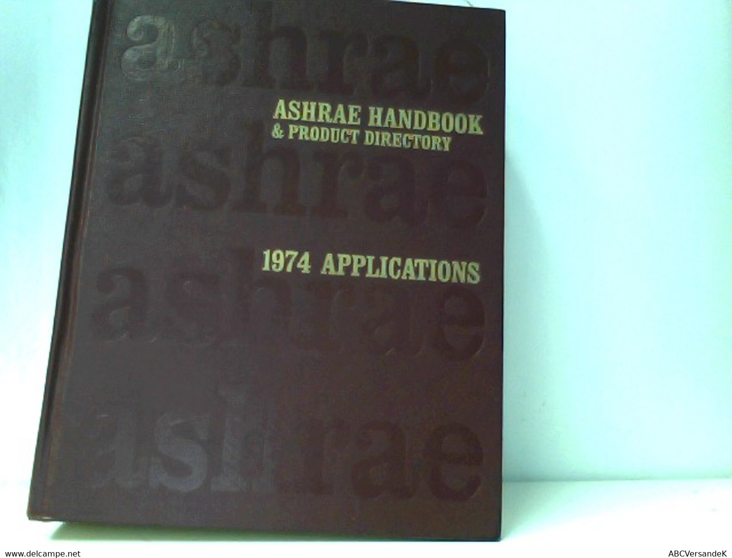 Ashrae Handbook & Product Directory 1974 Applications - Technical