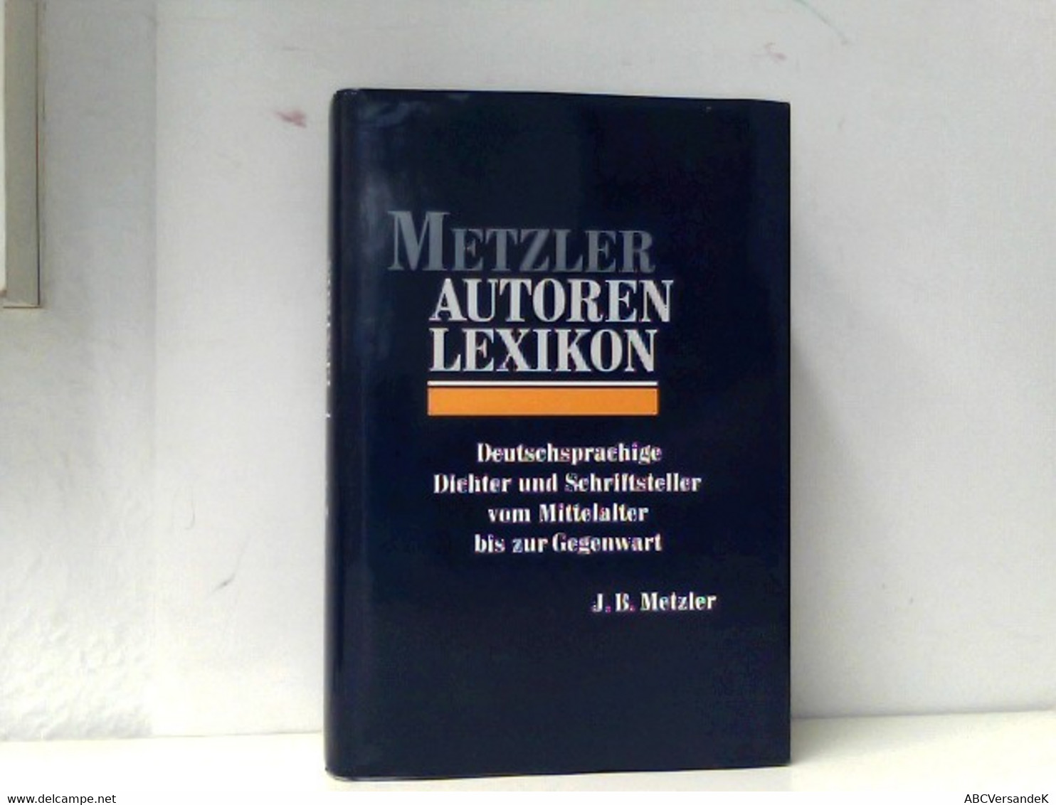 Metzler Autoren Lexikon. Deutschsprachige Dichter Und Schriftsteller Vom Mittelalter Bis Zur Gegenwart - Glossaries