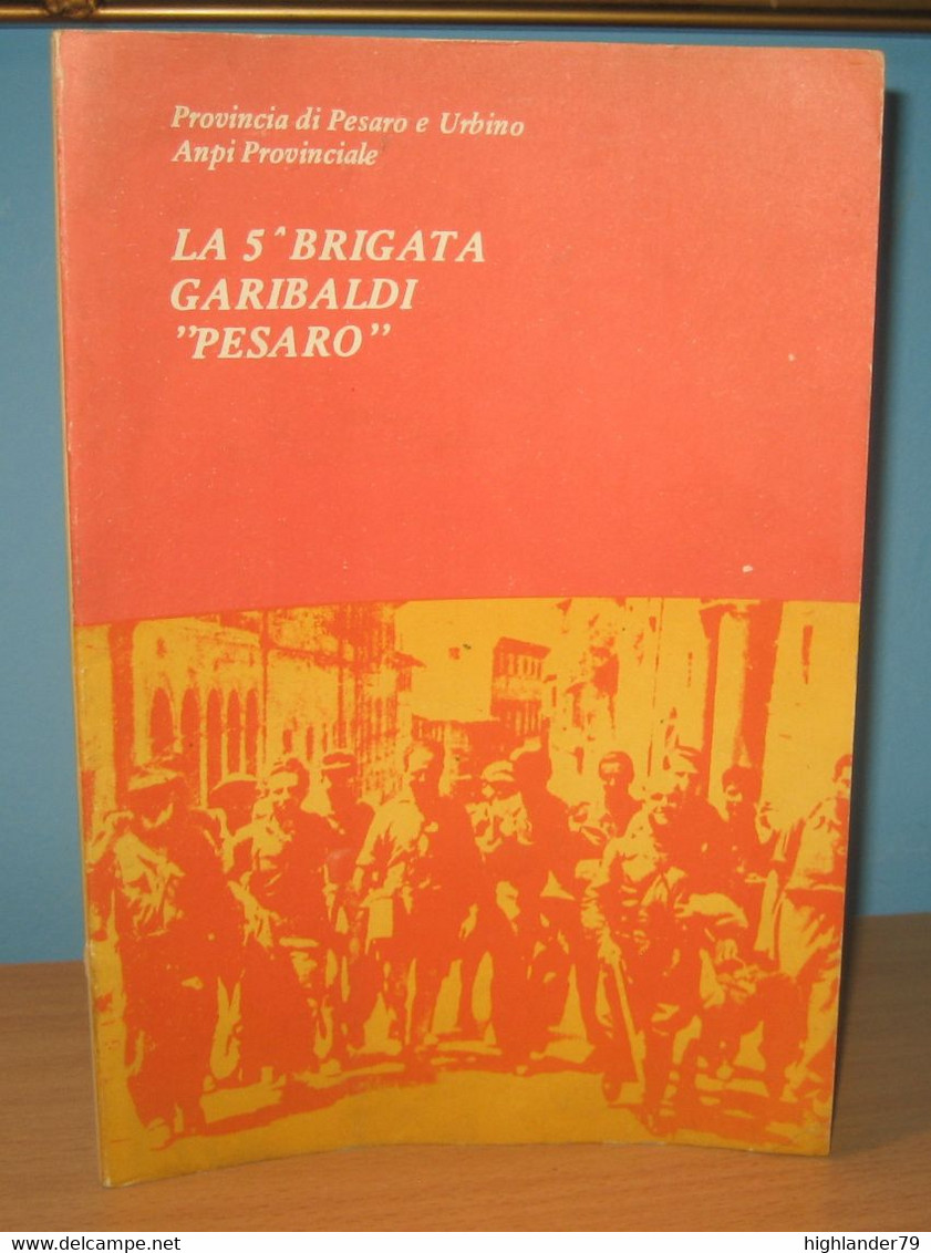 La 5 Brigata Garibaldi Pesaro Italy Communist Party WWII Partisans Urbino - War 1939-45