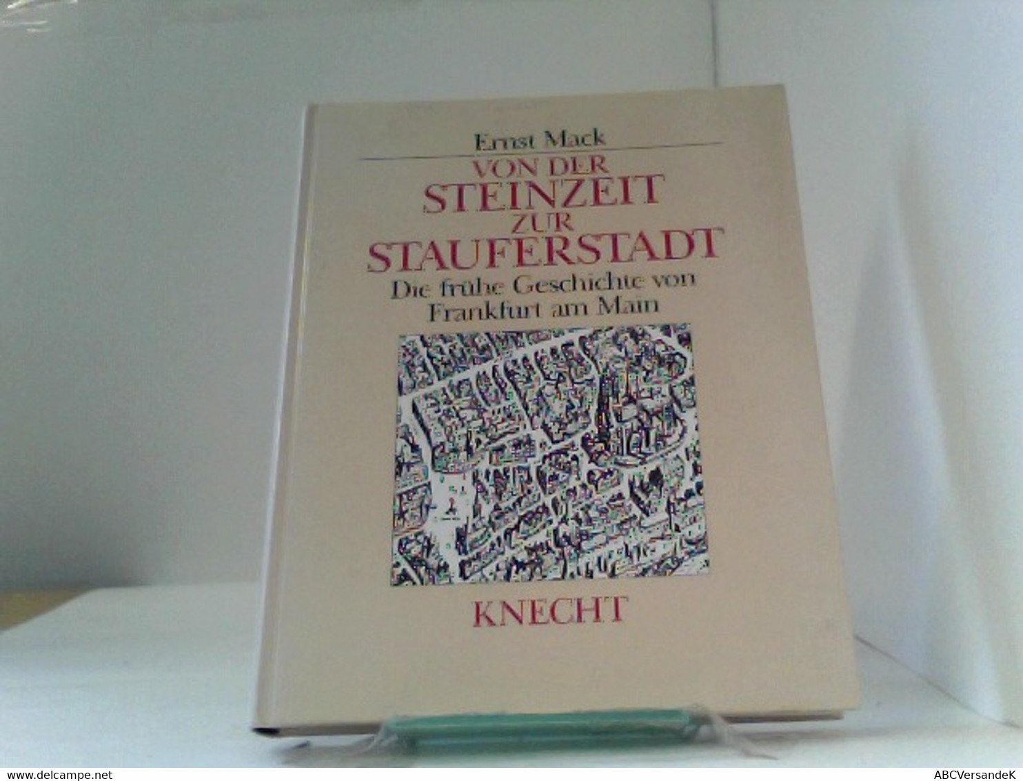 Von Der Steinzeit Zur Stauferstadt. - Hesse