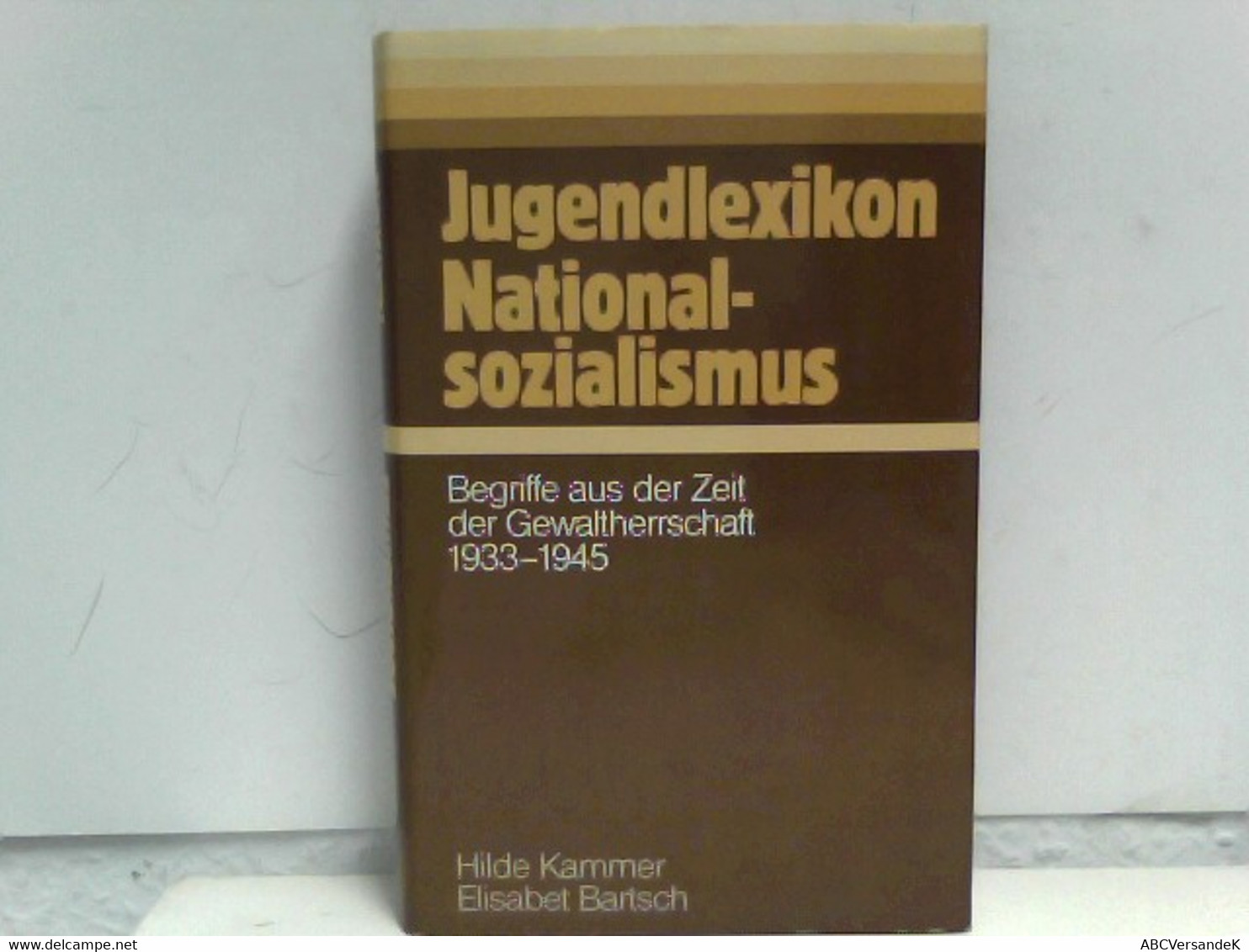 Jugendlexikon Nationalsozialismus. Begriffe Aus Der Zeit Der Gewaltherrschaft 1933-45 - Léxicos