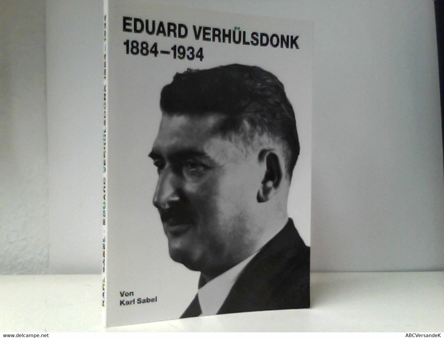 Eduard Verhülsdonk 1884-1934 - Politik & Zeitgeschichte