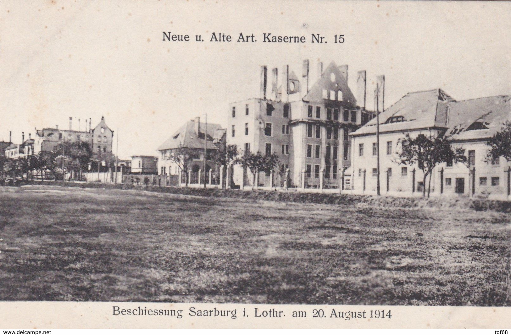 Beschiessung Saarburg Sarrebourg Neue Und Alte Artillerie Kaserne - Sarrebourg