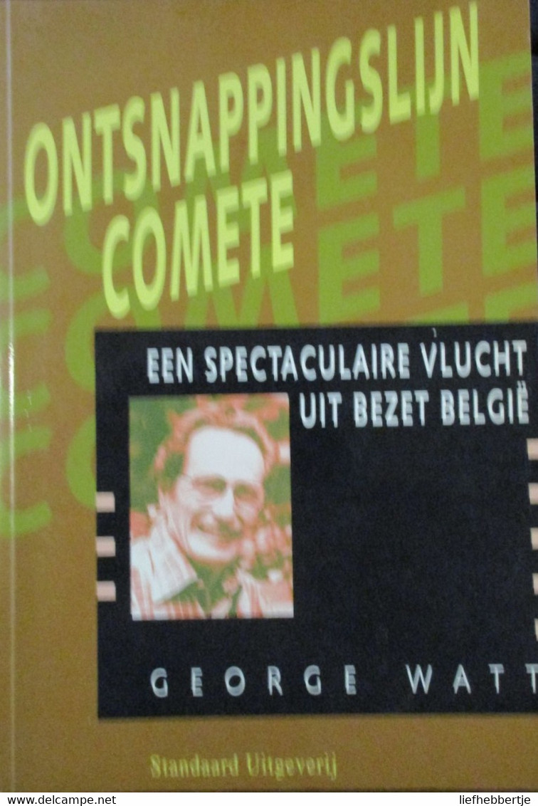 Ontsnappingslijn Comete - Een Spectaculaire Vlucht Uit Bezet België - Tweede Wereldoorlog Bezetting Nazi 's Zele Hamme - War 1939-45