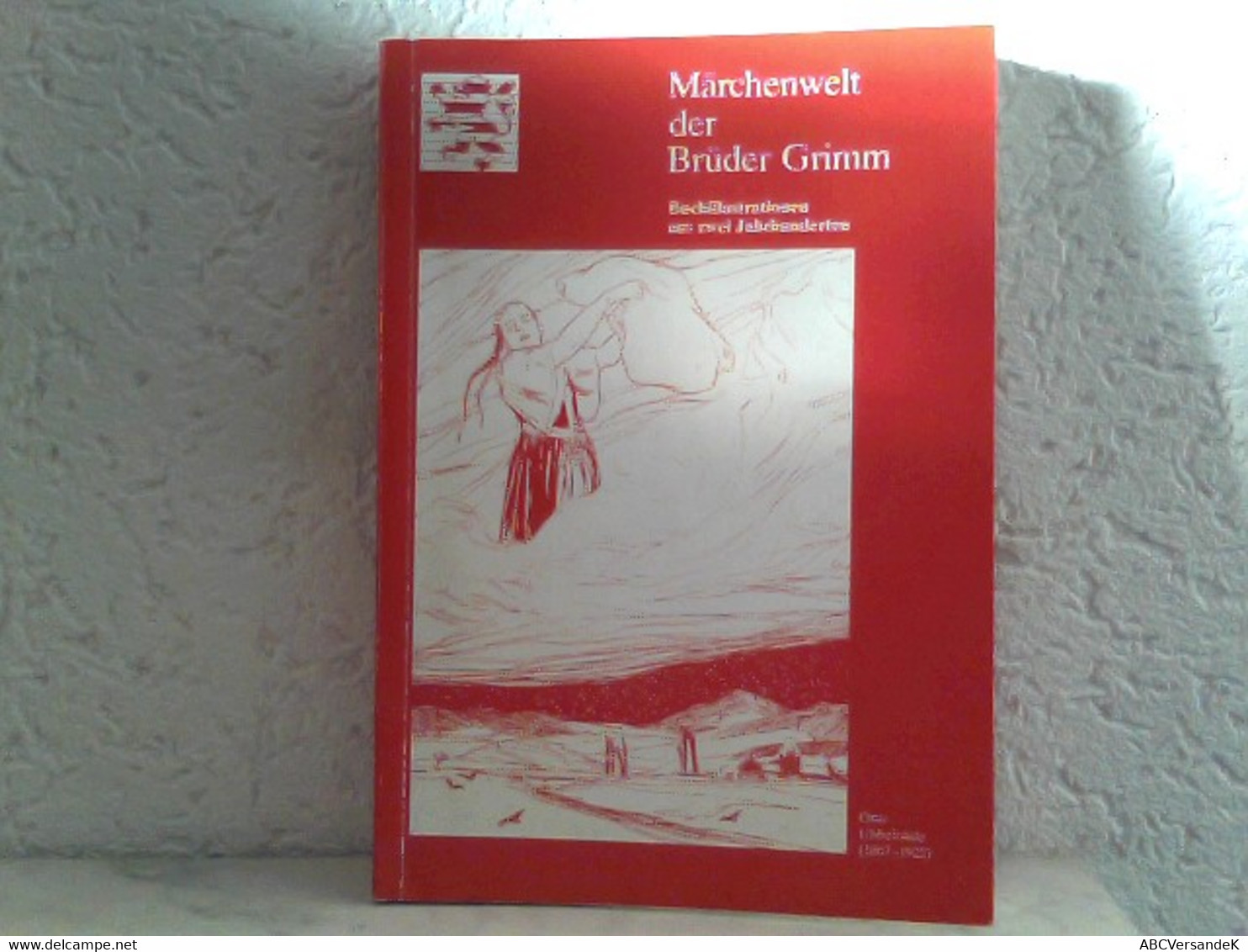 Märchenwelt Der Brüder Grimm - Buchillustrationen Aus Zwei Jahrhunderten - Contes & Légendes