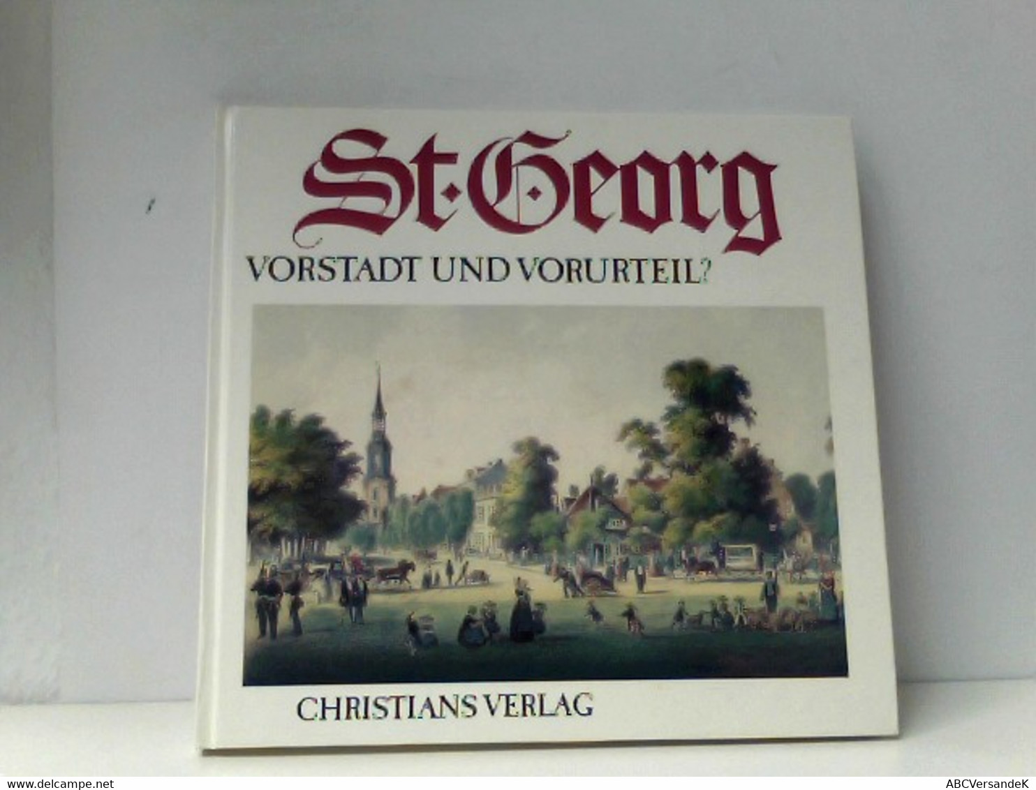 St. Georg - Vorstadt Und Vorurteil? - Deutschland Gesamt