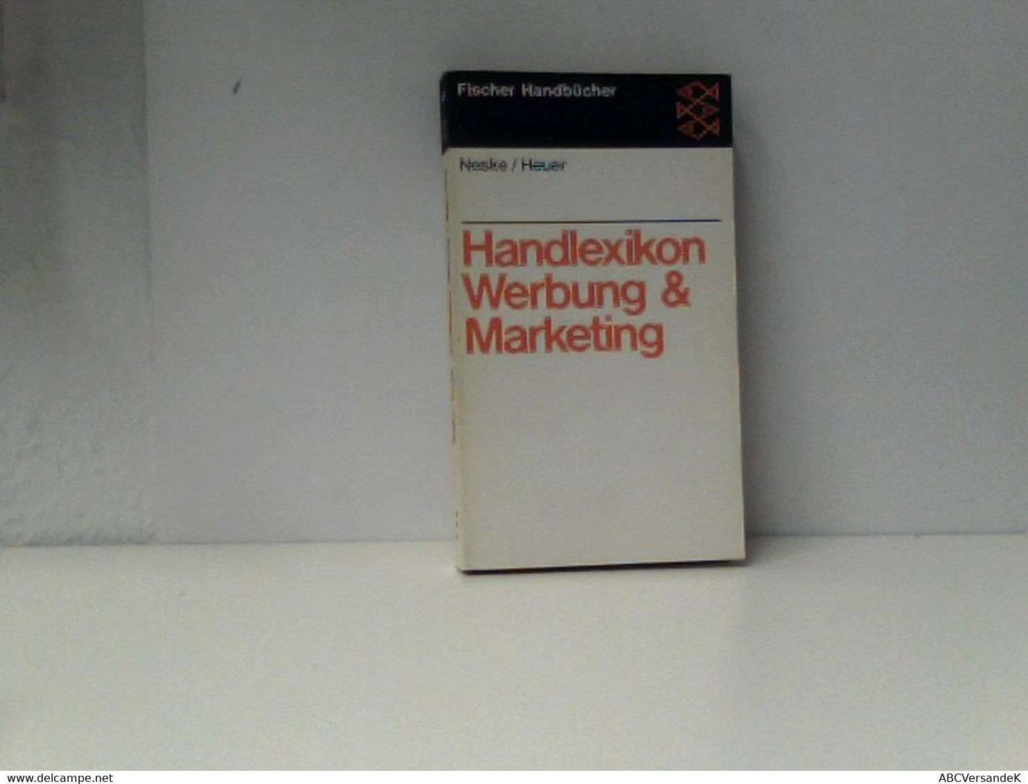 Handlexikon Werbung Und Marketing, Fritz Neske. Unter Mitarb. Von Gerd F. Heuer - Léxicos