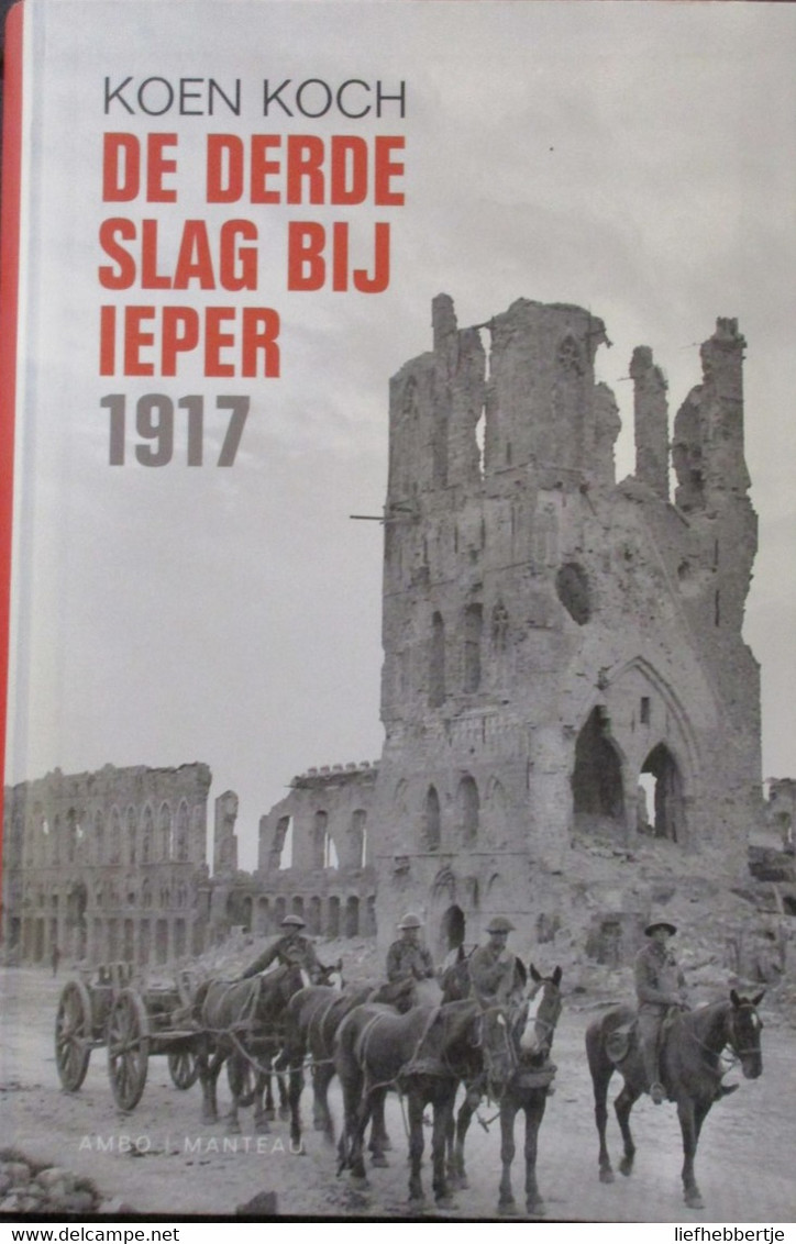 De Derde Slag Bij Ieper 1917 - Door K. Koch - 2007 - Gesigneerd - Weltkrieg 1914-18