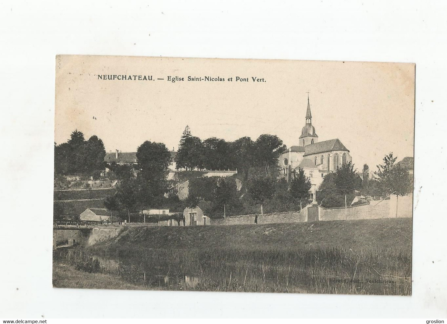 NEUFCHATEAU (VOSGES) EGLISE SAINT NICOLAS ET PONT VERT 1910 - Neufchateau