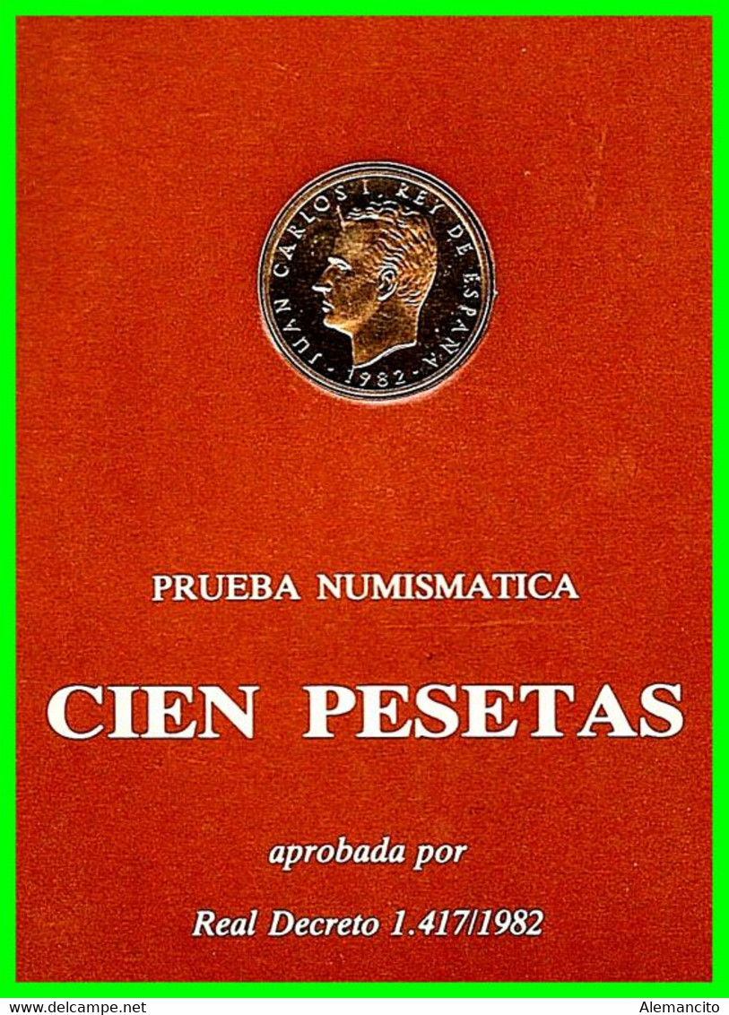 ESPAÑA MONEDAS 100 PESETAS PRUEBA NUMISMATICA 1982 CALIDAD : S/C PESO: 9,25 GS DIAMETRO: 24,5 MM JUAN CARLOS I - Mint Sets & Proof Sets