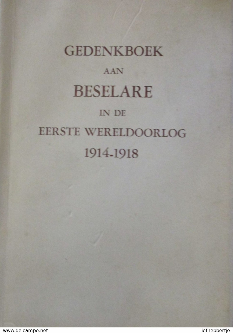 Gedenkboek Aan Beselare In De Eerste Wereldoorlog - 1914-1918 - Door J. Maes - Guerre 1914-18
