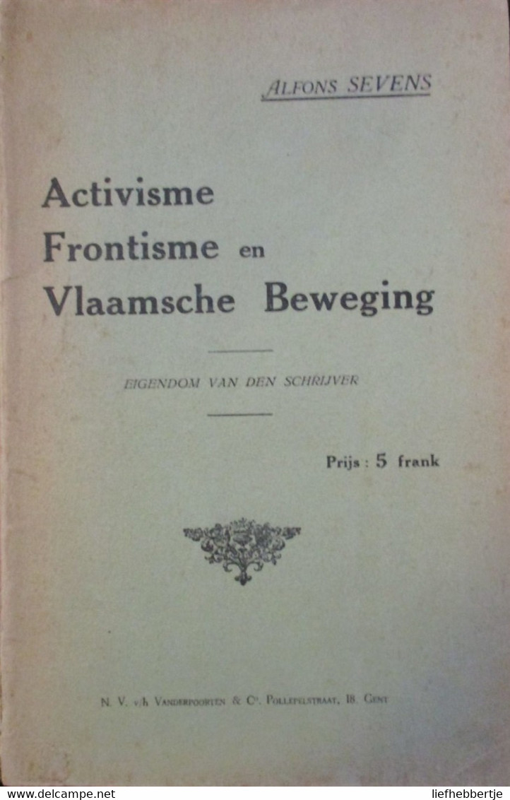 Activisme, Frontisme En Vlaamsche Beweging - Door A. Sevens - Oorlog 1939-45