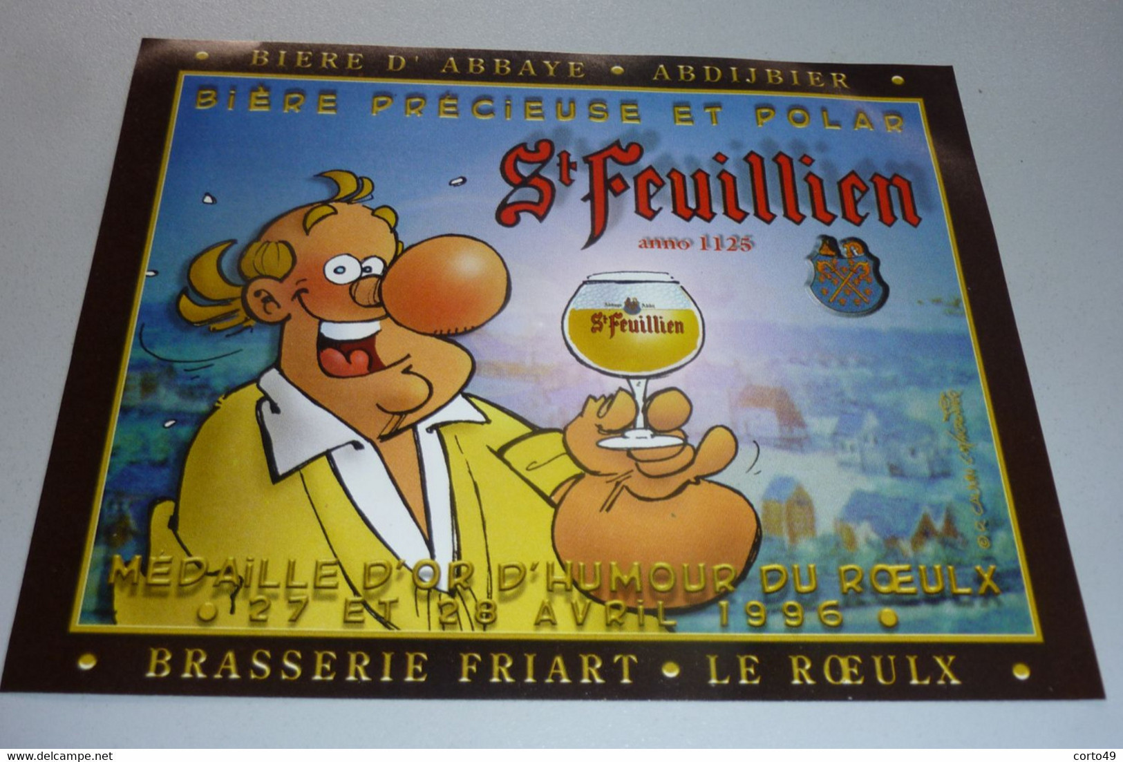 ETIQUETTE "SAINT FEUILLIEN" BIERE D' ABBAYE Brassée à LA BR. FRIART à LE ROEULX  Avec POGE De CARPENTIER  En 1996 ! - Birra