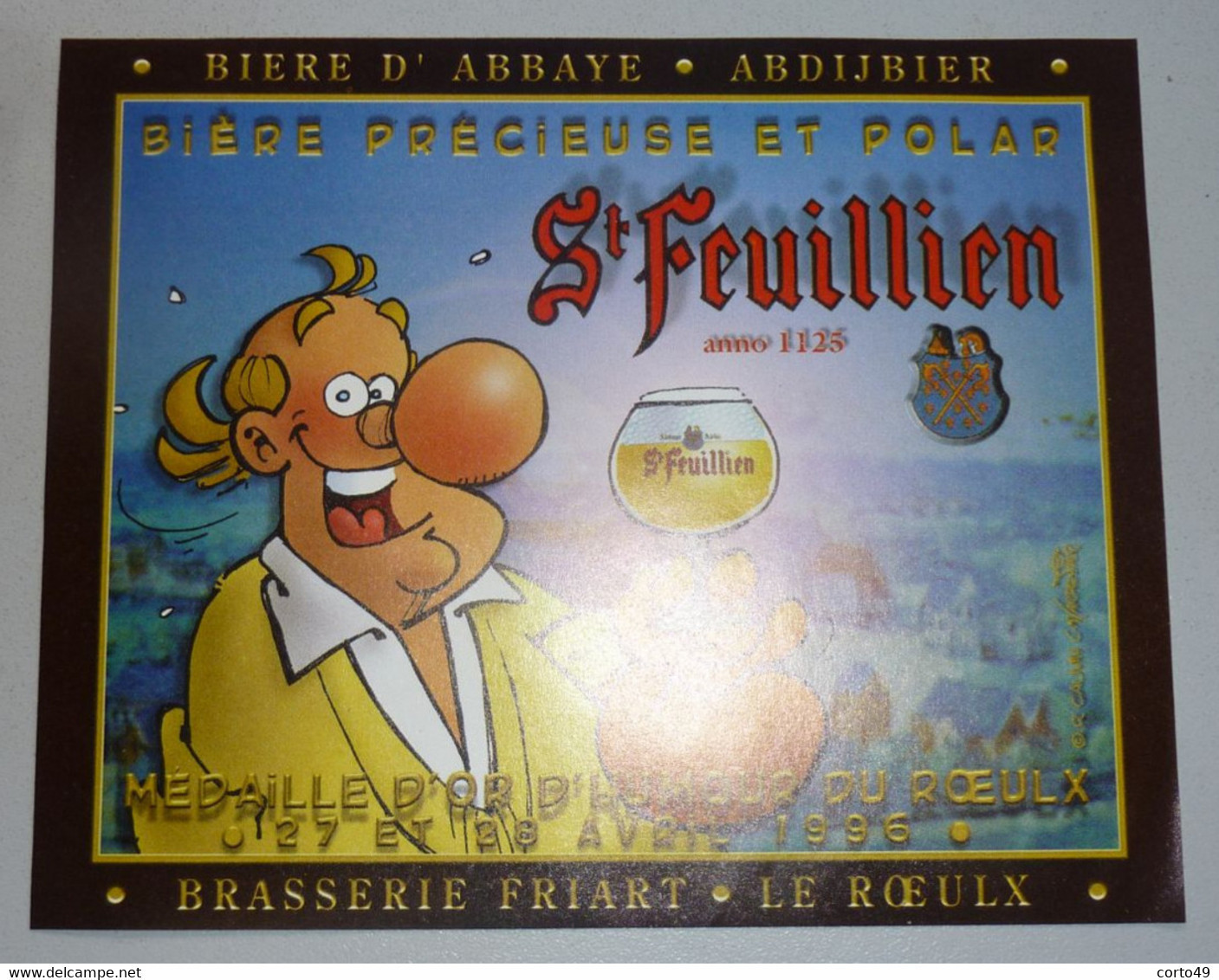 ETIQUETTE "SAINT FEUILLIEN" BIERE D' ABBAYE Brassée à LA BR. FRIART à LE ROEULX  Avec POGE De CARPENTIER  En 1996 ! - Birra