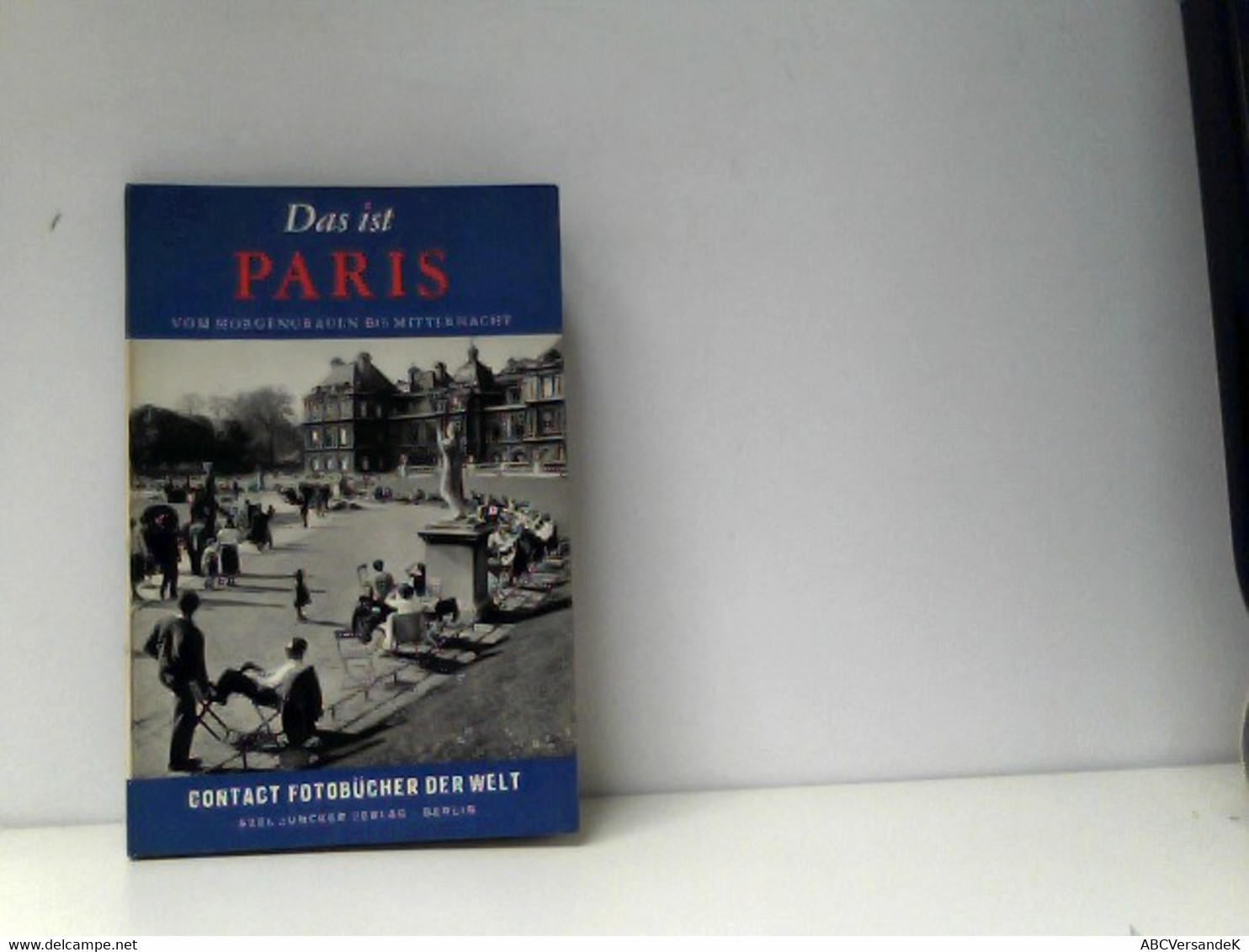 Das Ist Paris Von Morgengrauen Bis Mitternacht - Sonstige & Ohne Zuordnung