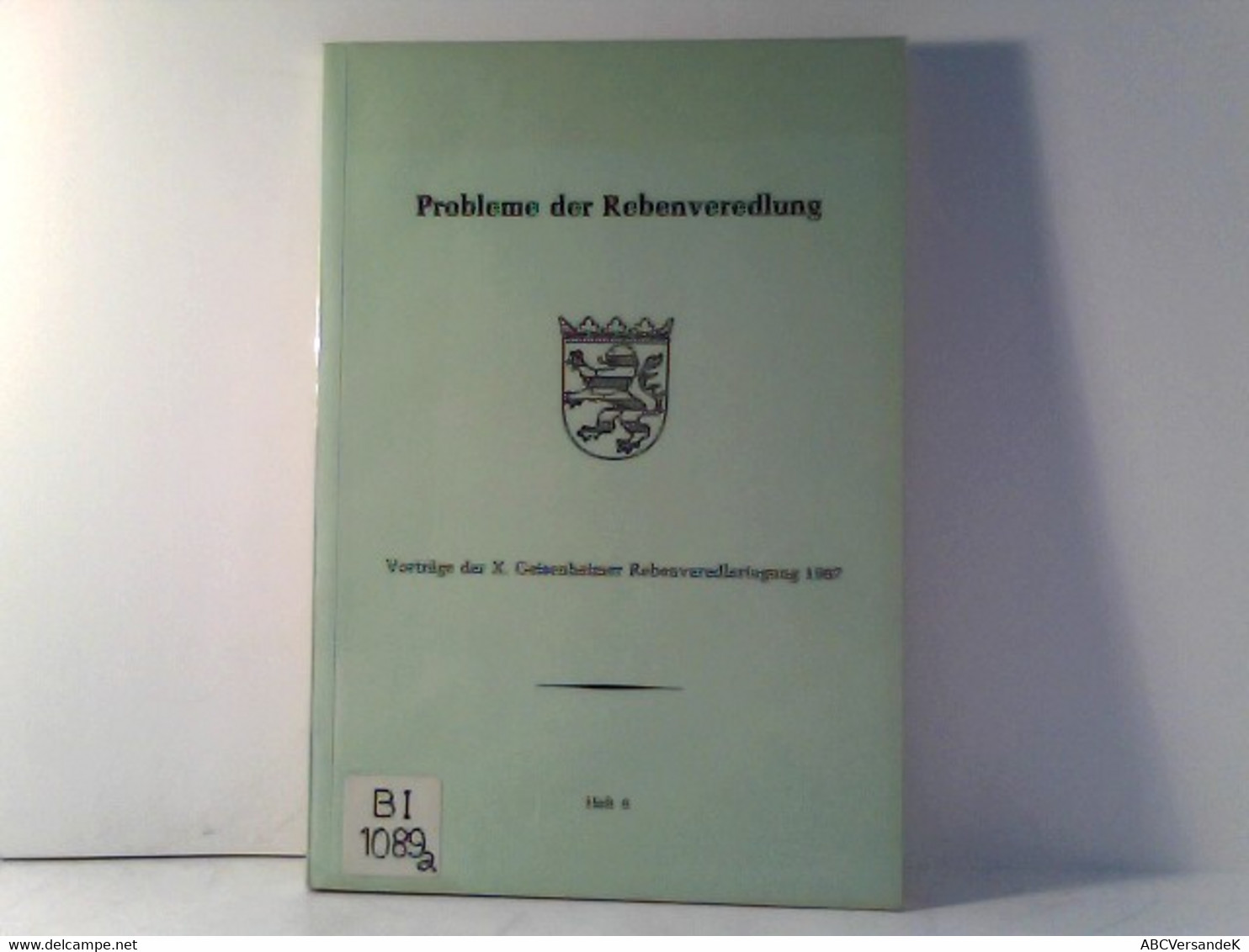 Probleme Der Rebenveredlung (Vortäge Der X. Geisenheimer Rebenveredlertagung 1967) Heft 6 - Nature