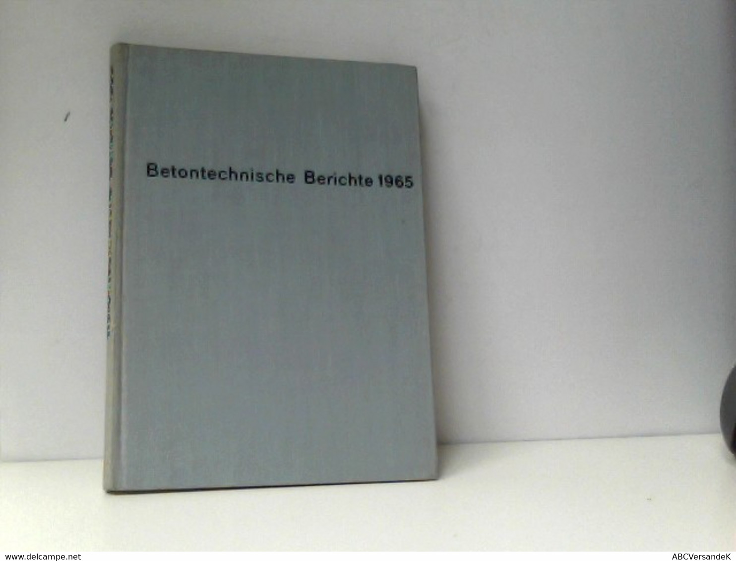 Betontechnische Berichte 1965 - Technical