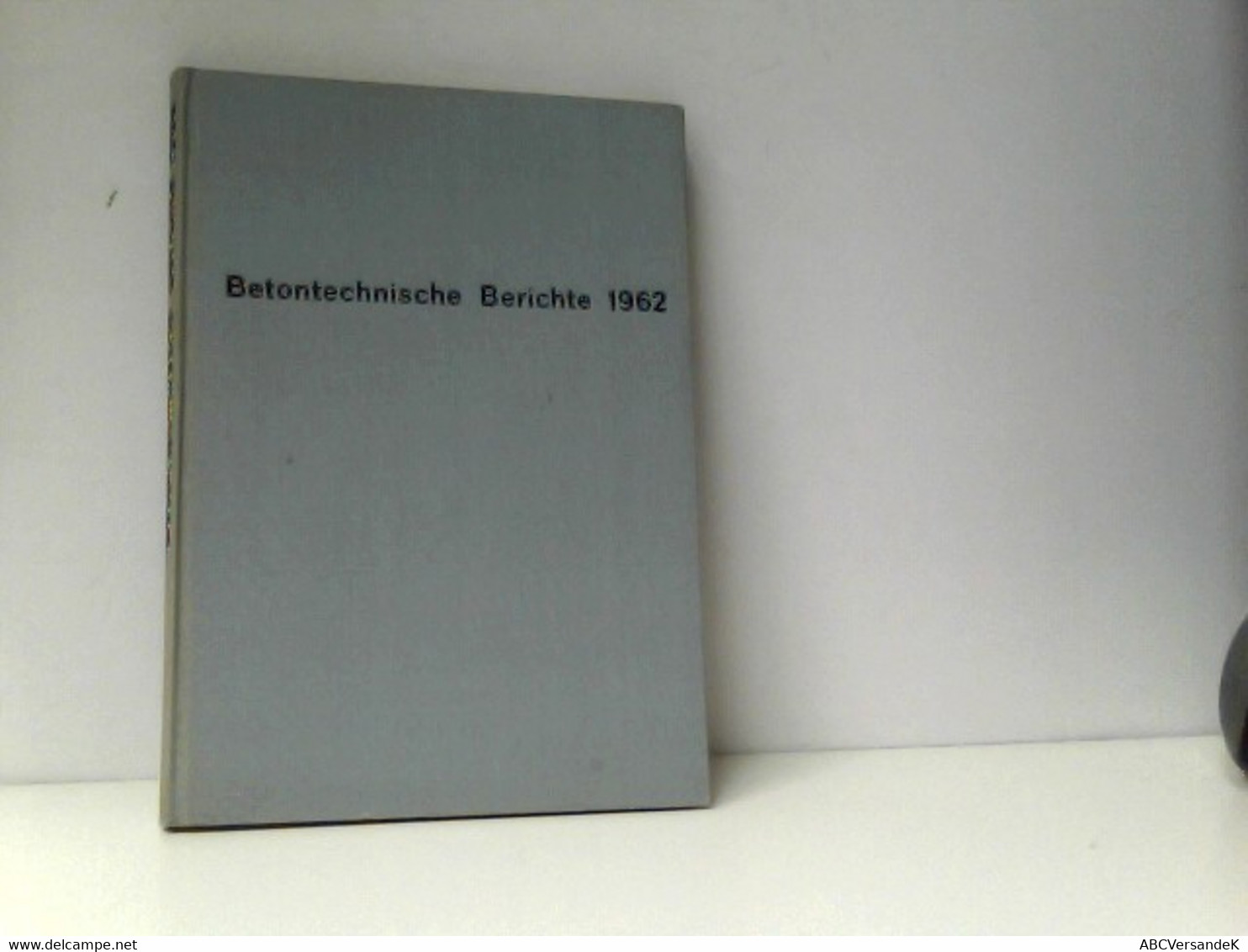 Betontechnische Berichte 1962 - Technical