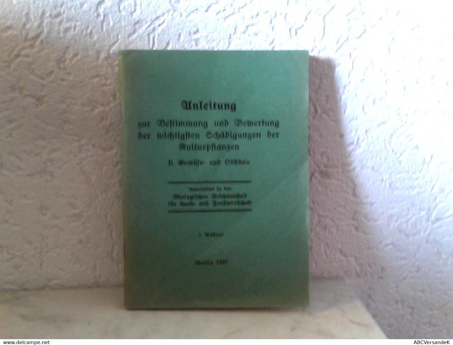 Anleitung Zur Bestimmung Und Bewertung Der Wichtigsten Schädigungen Der Kulturpflanzen - Teil II - Gemüse - Un - Natura