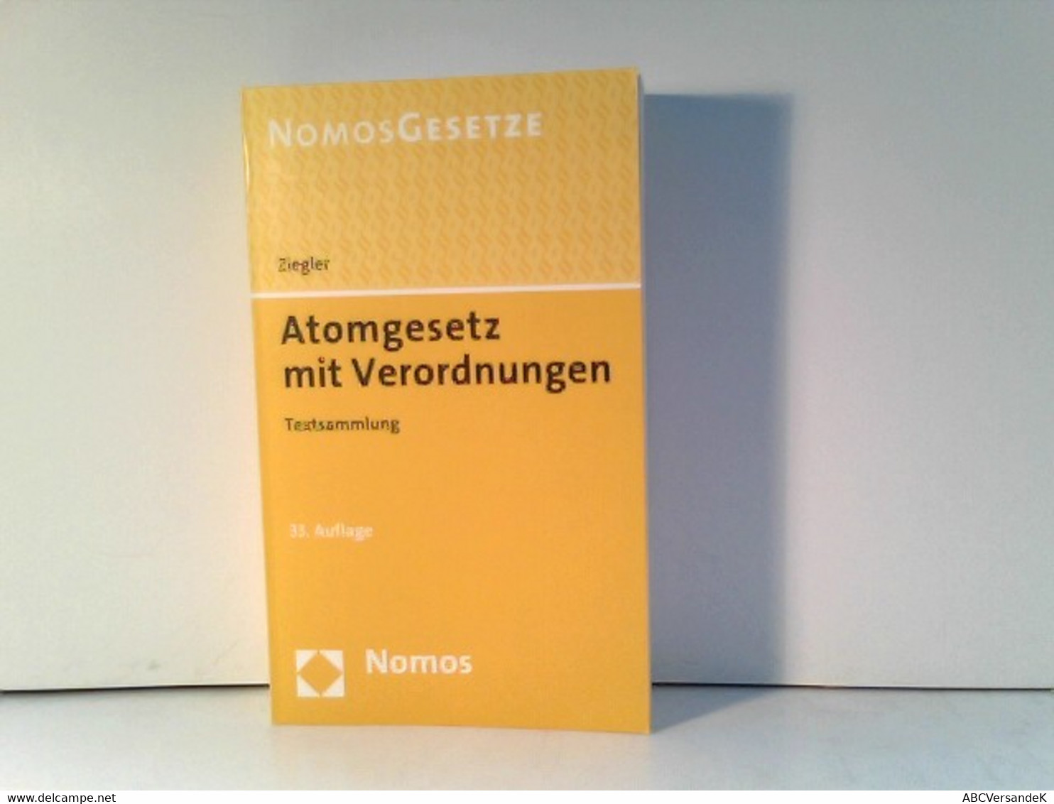 Atomgesetz Mit Verordnungen: Textsammlung, Rechtsstand: 25. November 2013 - Law