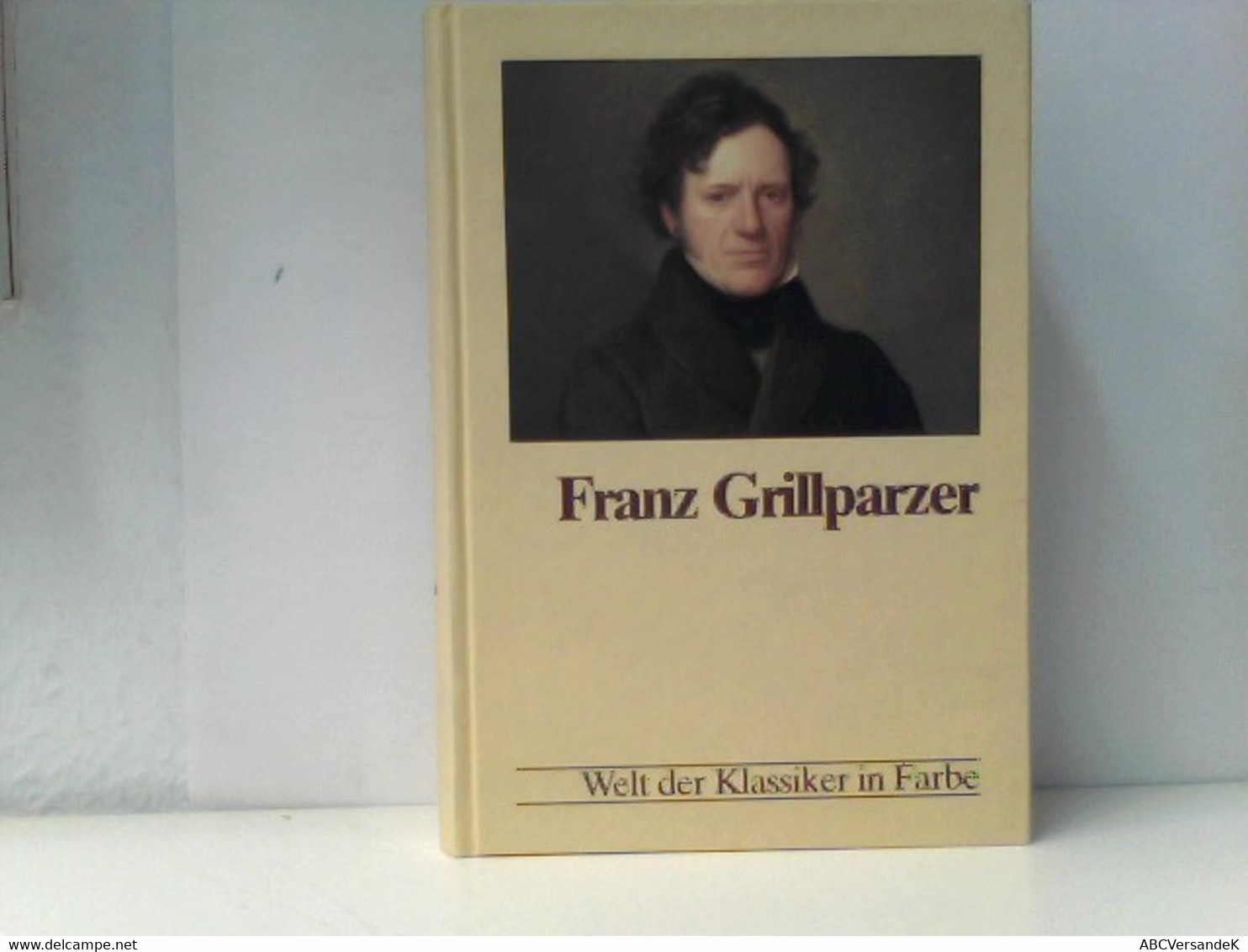 Welt Der Klassiker In Farbe, Die Grossen Klassiker Literatur In Bildern, Texten , Daten - Deutschsprachige Autoren