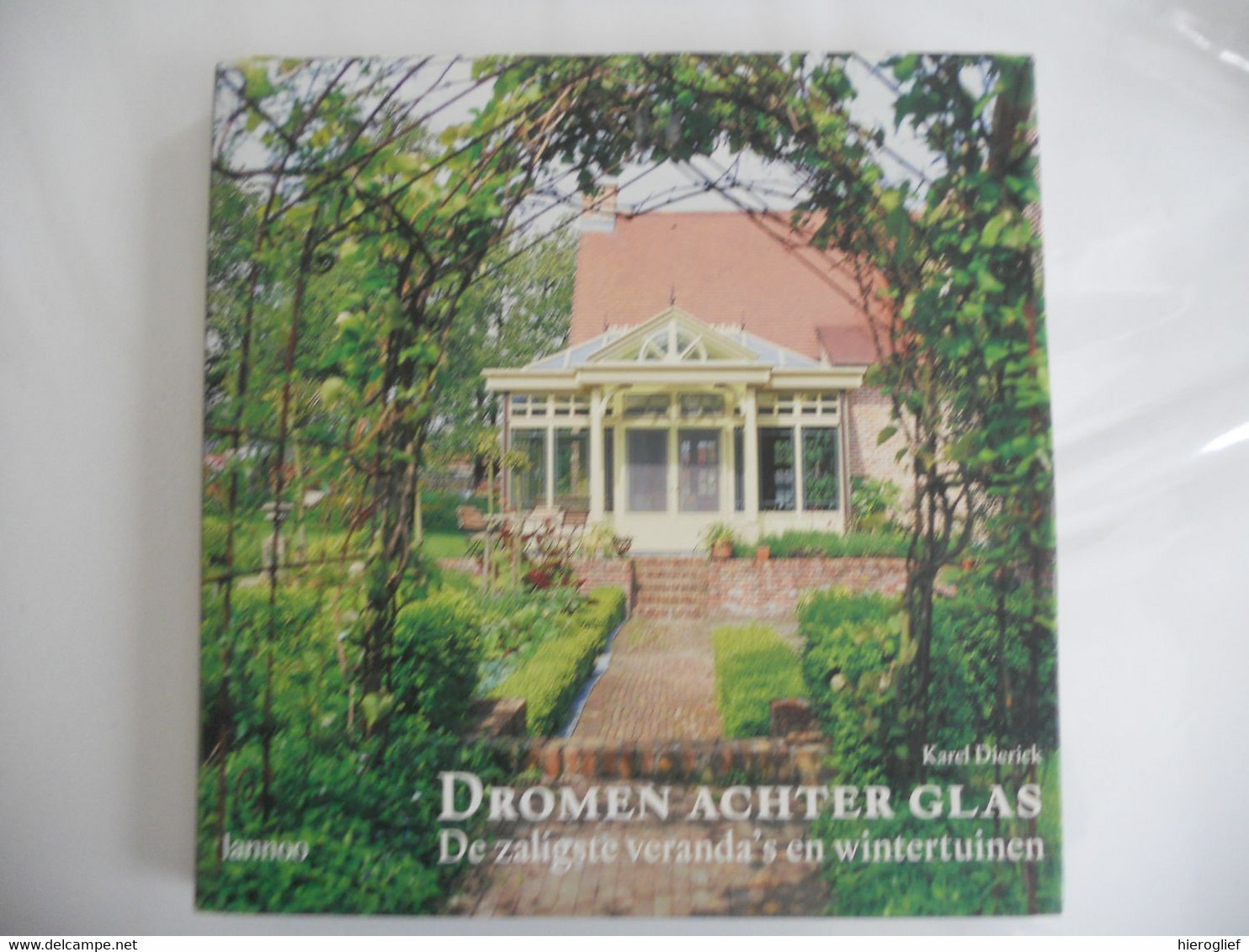 DROMEN ACHTER GLAS de zaligste veranda's en wintertuinen door Karel Dierick / architectuur wonen woonuitbreiding