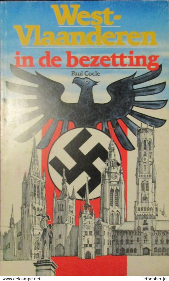 West-Vlaanderen In De Bezetting - Door Jan Cocle - Tweede Wereldoorlog - Oorlog 1939-45