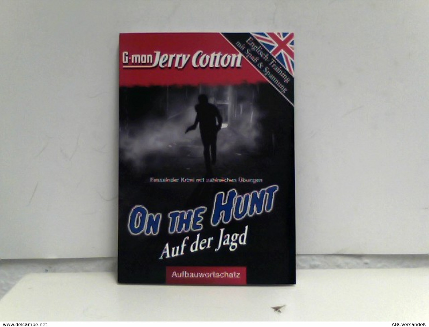 Jerry Cotton: On The Hunt / Auf Der Jagd (Englisch - Training Mit Spaß & Spannung) - Schulbücher