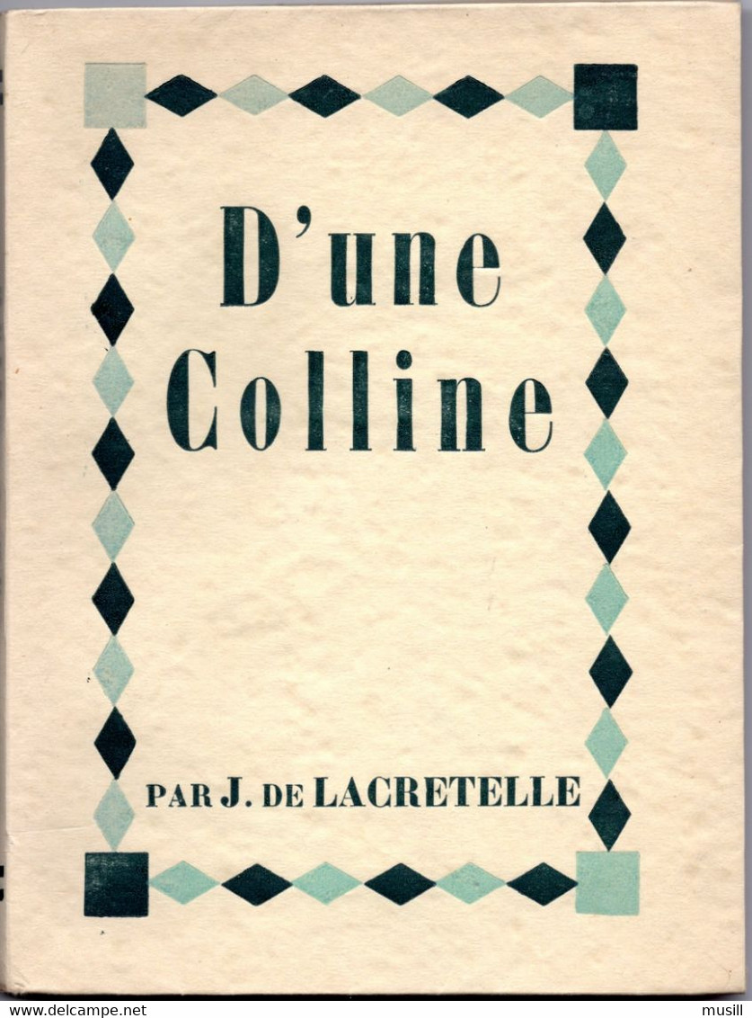 D'une Colline. Quatre Jours à Bayreuth, Par Jacques De Lacretelle. Portrait De L'auteur - La Pléiade