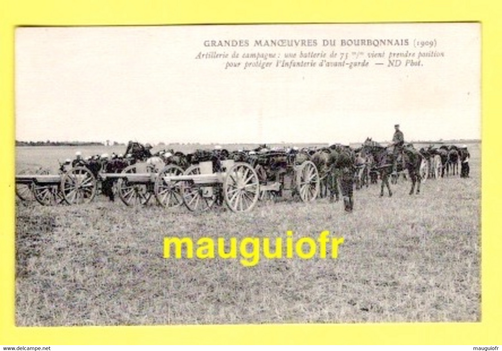 MILITARIA / GRANDES MANOEUVRES DU BOURBONNAIS (1909) / ARTILLERIE DE CAMPAGNE : BATTERIE DE 75m/m ... - Manöver