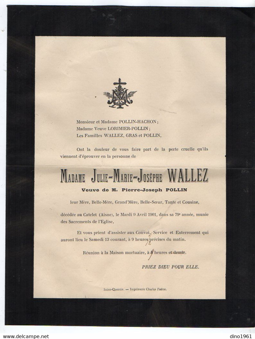 VP18.944 - CATELET ( Aisne ) 1901 - Généalogie - Faire Part De Décès De Mme Julie - Marie - Josèphe WALLEZ Vve POLLIN - Décès