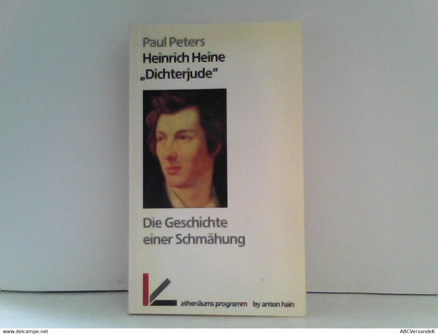 Heinrich Heine 'Dichterjude'. Die Geschichte Einer Schmähung - Auteurs All.