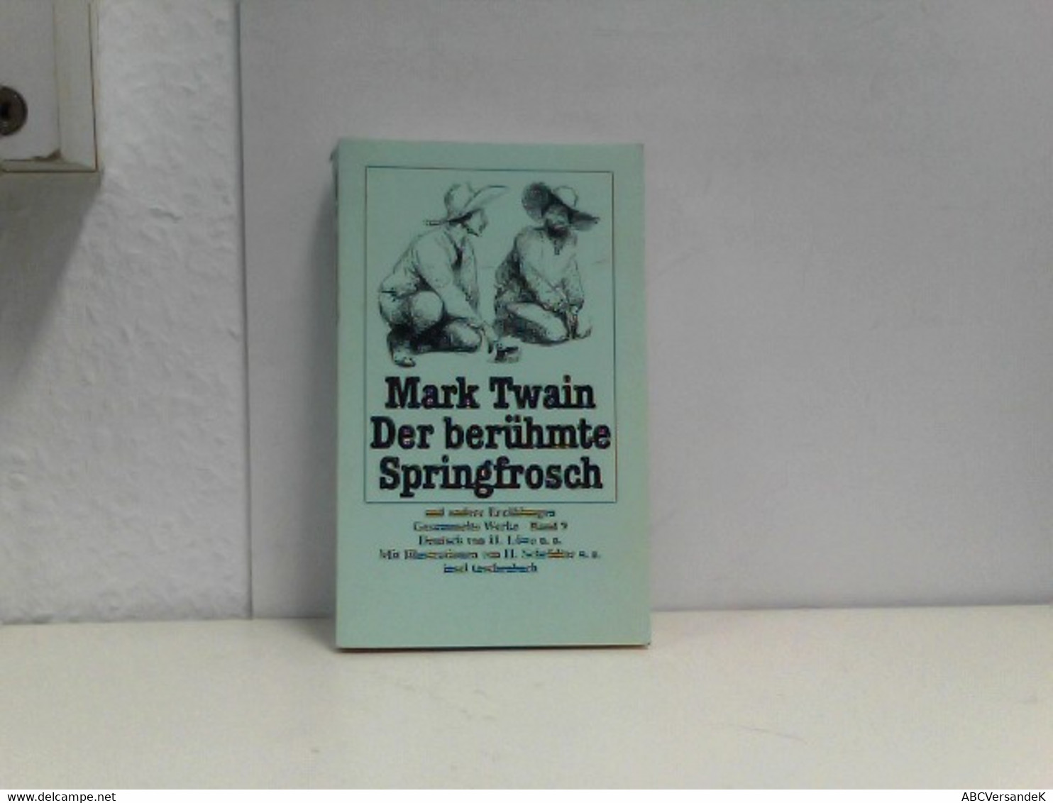 Der Berühmte Springfrosch Der Provinz Calaveras Und Andere Erzählungen. ( Gesammelte Werke, 9). - German Authors