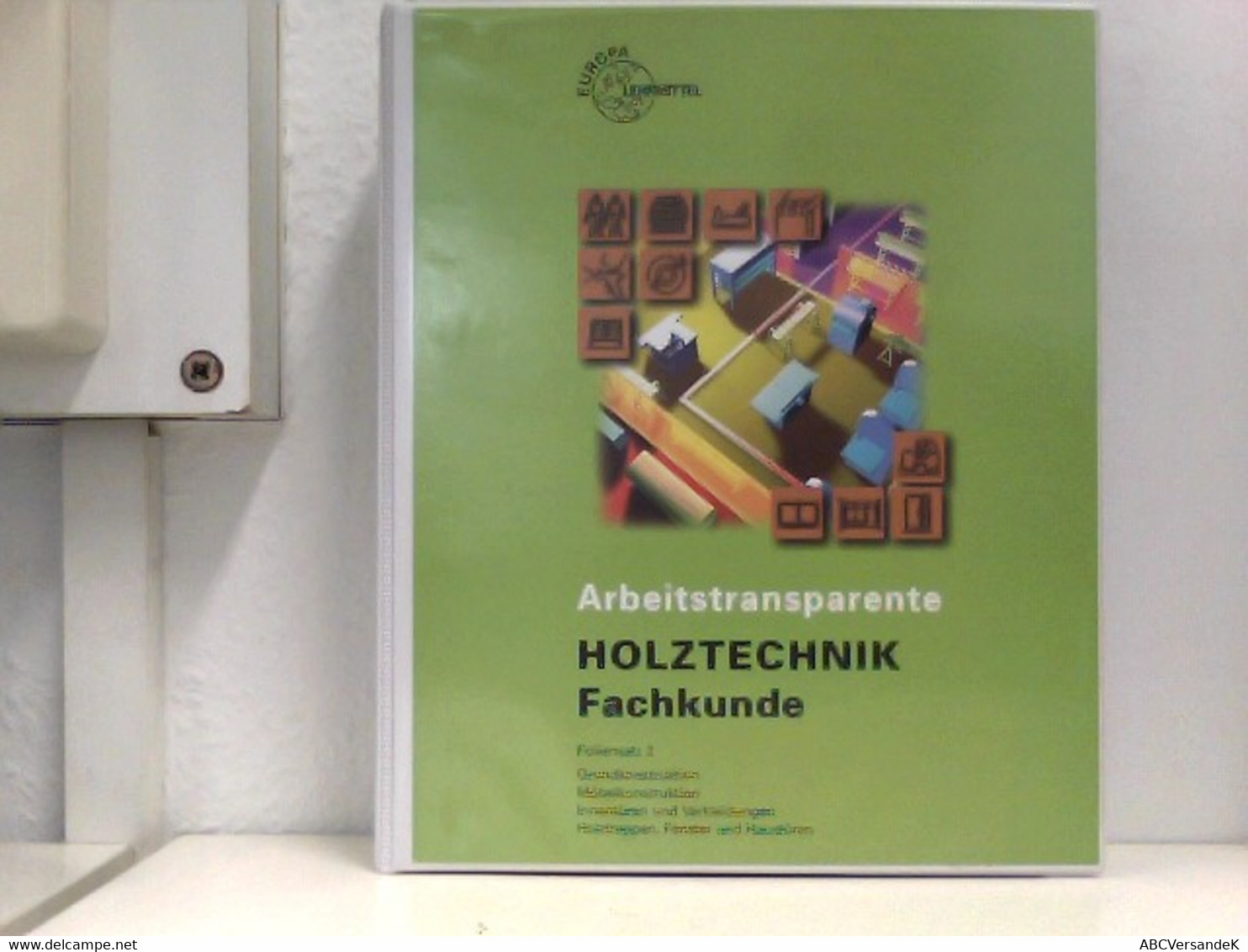 Arbeitstransparente Holztechnik Foliensatz 1 (Werkstoffe Und Werkstoffverarbeitung, Betriebsmittel Und Betrieb - Technical