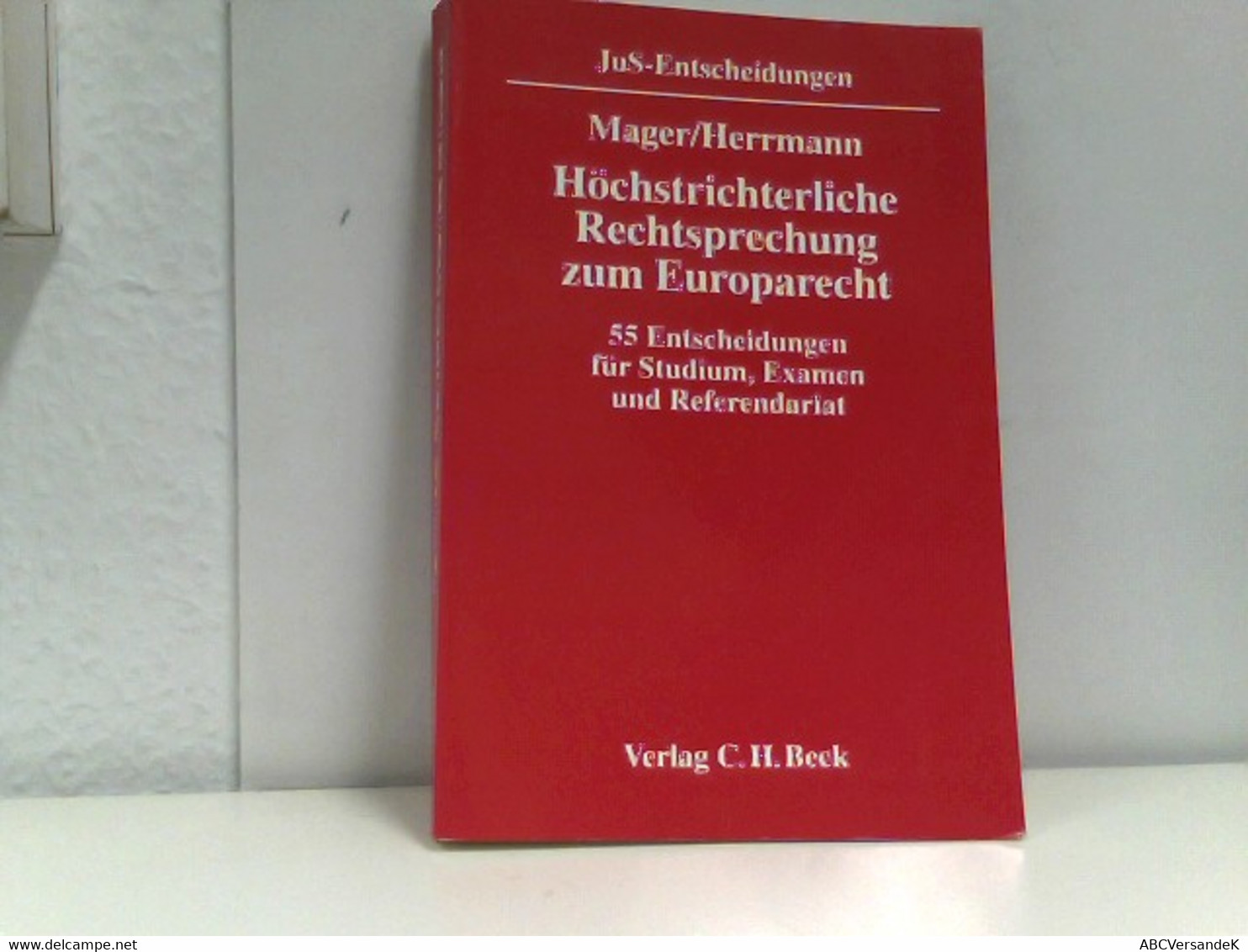 Höchstrichterliche Rechtsprechung Zum Europarecht: 55 Entscheidungen - Recht