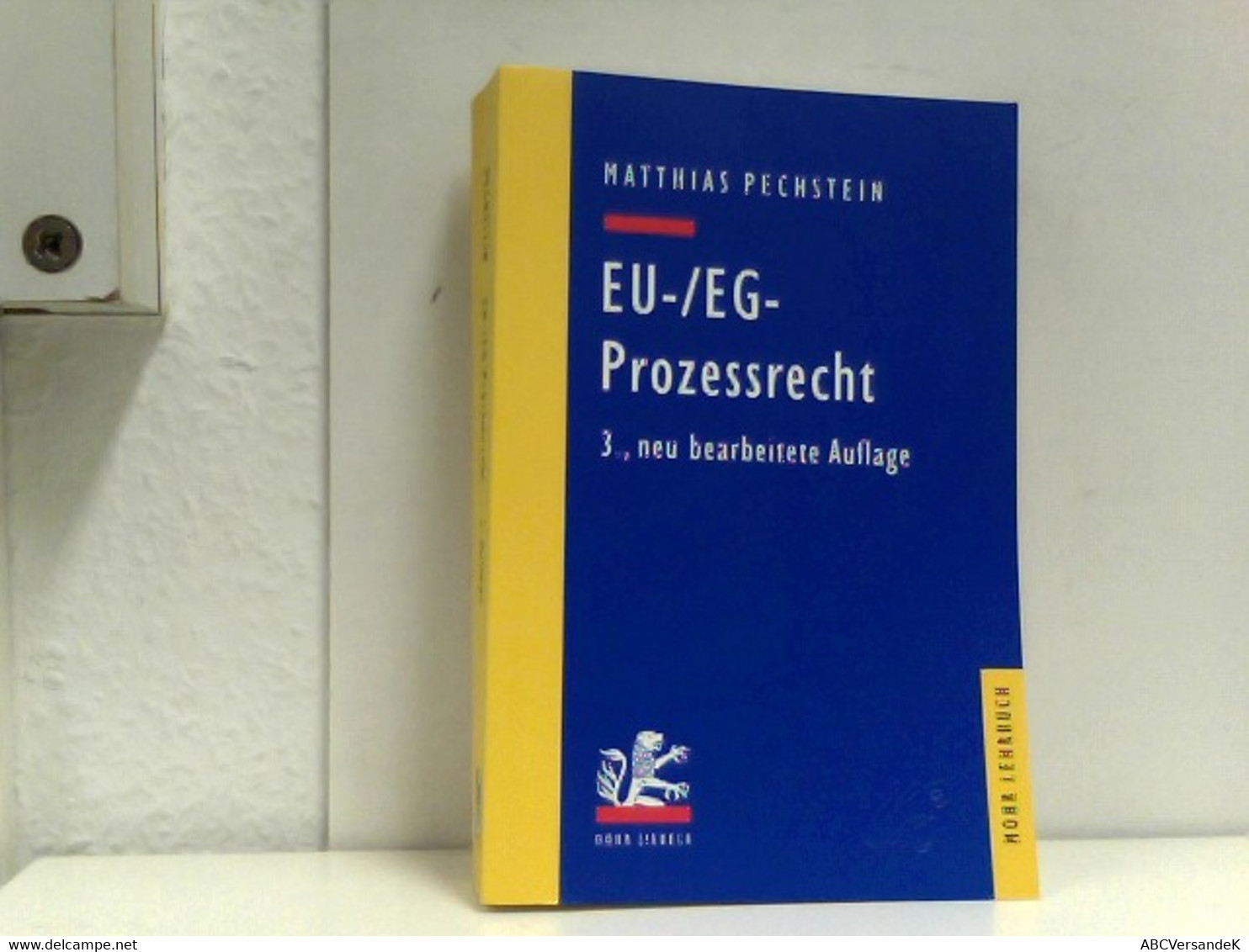 EU-/EG-Prozessrecht: Mit Aufbaumustern Und Prüfungsabsichten - Droit