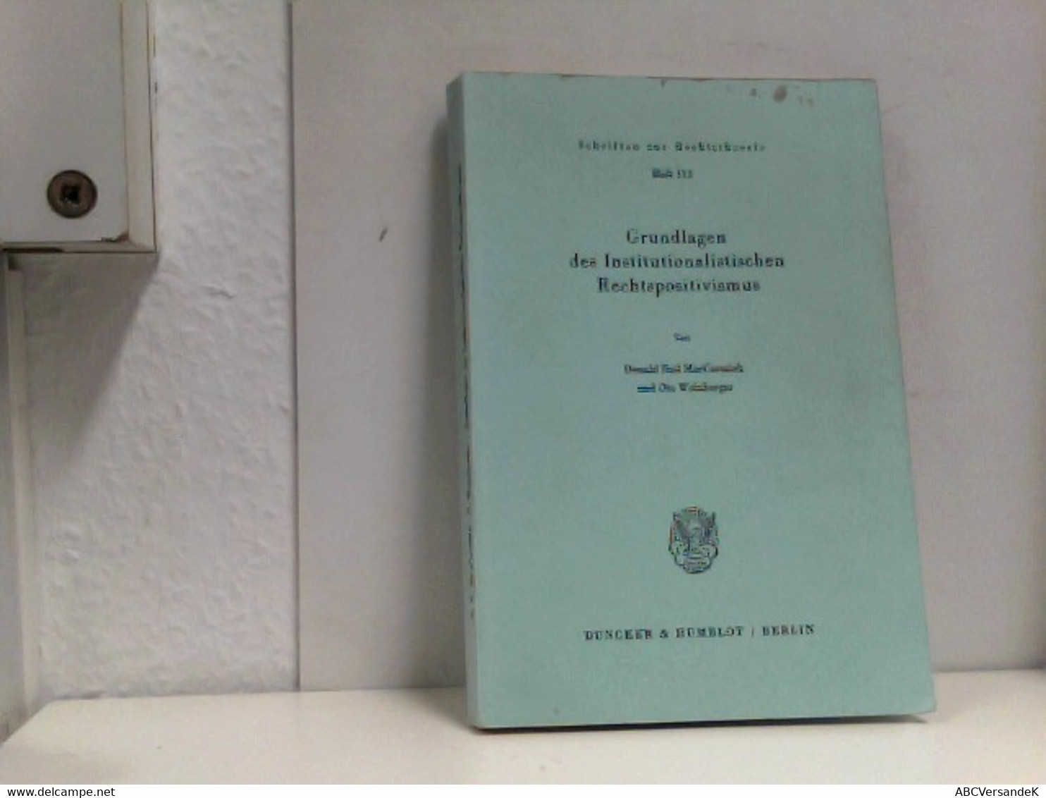 Grundlagen Des Institutionalistischen Rechtspositivismus. - Recht